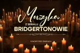 Bridgertonowie - Koncert Przy Świecach