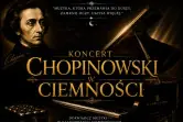 Koncert Chopinowski w Ciemności