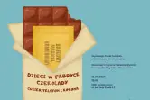 Dzieci w fabryce czekolady. Cukier, telefon i korona