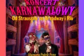 Koncert Karnawałowy – Od Straussów po Broadway i Rio