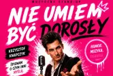 Stand-Up Muzyczny: Nie umiem być dorosły
