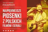 PIRAMIDY: Najpiękniejsze piosenki z polskich filmów i seriali - koncert