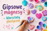 Gipsowe magnesy - Warsztaty plastyczne
