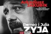 Arkadiusz Jakubik - Romeo i Julia żyją