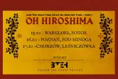 Oh Hiroshima (SE) | Chorzów 17.10 | + Beyond the Event Horizon (PL)