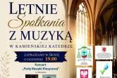 Letnie Spotkania z Muzyką w Kamieńskiej Katedrze