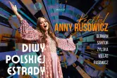 Diwy Polskiej Estrady - recital Anny Rusowicz